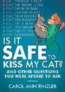 Carol Ann Rinzler, Tim Foley - Is It Safe to Kiss My Cat?: And Other Questions You Were Afraid to Ask