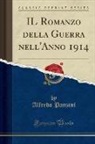 Alfredo Panzini - IL Romanzo della Guerra nell'Anno 1914 (Classic Reprint)