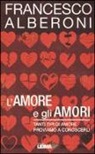 Francesco Alberoni - L'amore e gli amori. Tanti tipi di amore, proviamo a conoscerli