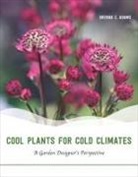 Brenda C. Adams - Cool Plants for Cold Climates: A Garden Designer's Perspective