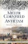 Phd, Phillip Thomas Tucker Phd, Phillip Thomas Tucker, Phillip Tucker, Phillip Thomas Tucker - Miller Cornfield at Antietam: The Civil War's Bloodiest Combat
