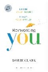 Dorie Clark, Clark Dorie - Reinventing You