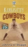 Johnny D. Boggs - The Kansas City Cowboys