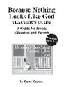 Karen Kushner - Because Nothing Looks Like God Teacher's Guide
