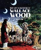 Bill Pearson, J. Michael Catron, Catron J. Michael, Flo Steinberg, Larry Hama, Paul Krassner... - The Life and Legend of Wallace Wood