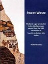 Richard E. Jones, Richard E. (Senior Lecturer Jones - Sweet Waste: Medieval sugar production in the Mediterranean viewed from the 2002 excavations at Tawahin es-Sukkar, Safi, Jordan