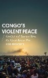 Kris Berwouts, Alcinda Honwana, Alex De Waal - Congo's Violent Peace