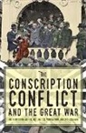Robin Archer, Joy Damousi, Murray Goot, Sean Scalmer - The Conscription Conflict and the Great War