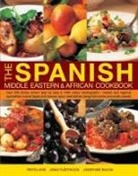 Pepita Aris, Josephine Bacon, Jenni Fleetwood - The Spanish, Middle Eastern & African Cookbook