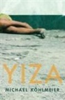 Michael Kohlmeier, Michael Köhlmeier - Yiza