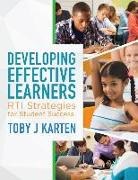 Toby J. Karten - Developing Effective Learners: Rti Strategies for Student Success