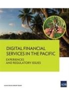 Asian Development Bank - Digital Financial Services in the Pacific - Experiences and Regulatory Issues