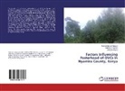 Omon Ahawo, Omondi Ahawo, Samwel Manot Masese, Samwel Manoti Masese, Kenned Onkware, Kennedy Onkware - Factors Influencing Fosterhood of OVCs in Nyamira County, Kenya