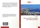 Dris Nachite, Driss Nachite, Larbi Sbaï - Vers une Gestion Intégrée du Littoral Marocain