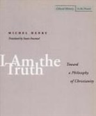 Michel Henry - I Am the Truth
