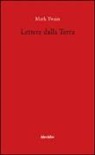 Mark Twain, R. G. Capuano - Lettere dalla terra