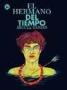Miguel Ángel Martín Sandín, Miguel Sandin, Miguel Sandín - El hermano del tiempo