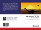 Ramin Amirmardfar - Why dinosaurs are not found today?