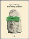 Ingannare il tempo. Bruno Munari archeologo. Ediz. italiana e inglese
