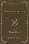 Arnold Zweig - Geschichtenbuch (Classic Reprint)