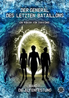 Dan König - Der General des letzten Bataillons - Die Alpenfestung