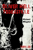 Michael Wagner - Oliver Hell / Oliver Hell - Todesstille