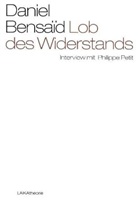 Danie Bensaid, Daniel Bensaid, Philippe Petit - Lob des Widerstands