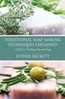 Esther Beckett - Traditional Soap Making Techniques Explained