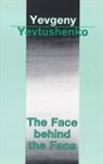 Yevgeny Yevtushenko, Yevgeny Aleksandrovich Yevtushenko - The Face Behind the Face