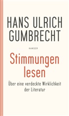 Hans U. Gumbrecht, Hans Ulrich Gumbrecht - Stimmungen lesen
