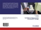 Girish Bhutada, Mitul Kuma Mishra, Mitul Kumar Mishra, Prach Mishra, Prachi Mishra - Scaffolds in Regenerative Periodontal Therapy
