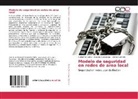 Guillerm Garcia, Guillermo Garcia, Ken Guerrero, Kenya Guerrero, Eduard Samaniego, Eduardo Samaniego - Modelo de seguridad en redes de area local
