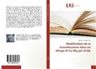 Hassan El Houcin Ktari - Modification de la microstructure dans un alliage Al-Cu-Mg par ECAE