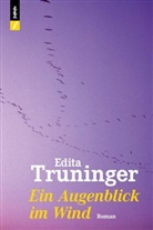 Edita Truninger, Edith Truninger - Ein Augenblick im Wind