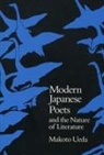 Makoto Ueda - Modern Japanese Poets and the Nature of Literature