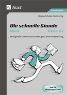 Regina Schulze-Oechtering - Die schnelle Stunde Musik Klasse 1/2