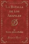 Benito Pérez Galdós - La Batalla de los Arapiles (Classic Reprint)