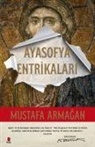 Mustafa Armagan - Ayasofya Entrikalari