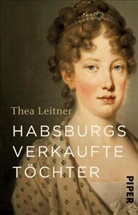 Thea Leitner - Habsburgs verkaufte Töchter