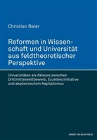 Christian Baier - Reformen in Wissenschaft und Universität aus feldtheoretischer Perspektive