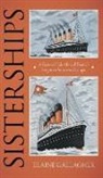 Elaine Gallagher - Sisterships: A Fictional Tale Aboard Titanic's Forgotten Sister the Olympic