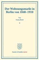 Emmy Reich - Der Wohnungsmarkt in Berlin von 1840-1910.