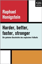 Raphael Honigstein - Harder, better, faster, stronger