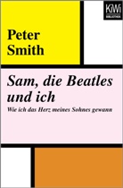 Peter Smith - Sam, die Beatles und ich