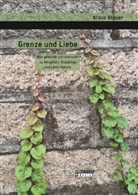Klaus Blaser - Grenze und Liebe. Wie gesunde Ich-Grenzen zu Mitgefühl, Empathie und Liebe führen