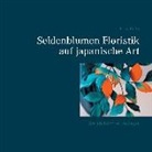 Elena Kuehr - Seidenblumen Floristik auf japanische Art