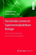 Til Bruckermann, Till Bruckermann, Schlüter, Schlüter, Kirsten Schlüter - Forschendes Lernen im Experimentalpraktikum Biologie