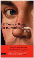 Jaume Cabré - Cuando llega la penumbra