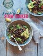Nicola Graimes, Cathy Seward - Superfood Slow Cooker
