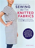 Wendy Ward - A Beginner's Guide to Sewing with Knitted Fabrics